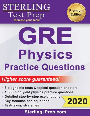 Sterling Test Prep Physics GRE Practice Questions: High Yield Physics GRE Questions with Detailed Explanations - Prep, Sterling Test