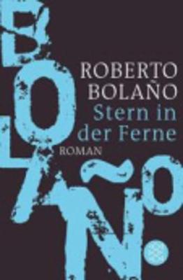 Stern in Der Ferne - Bolano, Roberto