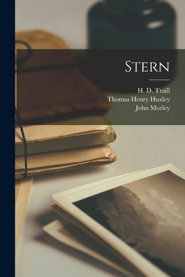 Stern [microform] - Traill, H D (Henry Duff) 1842-1900 (Creator), and Huxley, Thomas Henry 1825-1895, and Morley, John 1838-1923