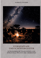 Sternenpfade und Schpfergeister: Astronomische Traditionen und spirituelle Welten der Aborigines