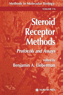 Steroid Receptor Methods: Protocols and Assays - Lieberman, Benjamin A. (Editor)