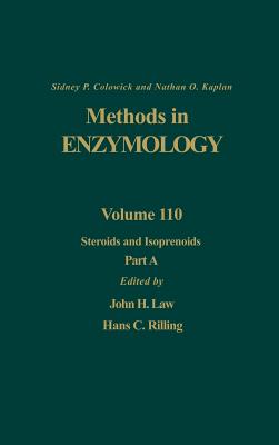 Steroids and Isoprenoids, Part a: Volume 110 - Colowick, Nathan P, and Kaplan, Nathan P, and Law, John H