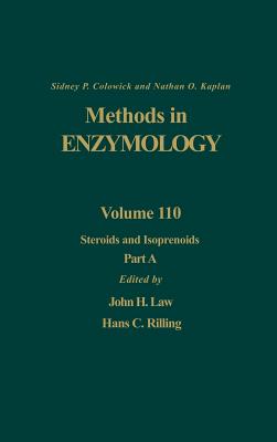 Steroids and Isoprenoids, Part a: Volume 110 - Colowick, Nathan P, and Kaplan, Nathan P, and Law, John H