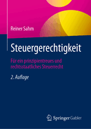 Steuergerechtigkeit: F?r Ein Prinzipientreues Und Rechtsstaatliches Steuerrecht