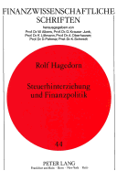 Steuerhinterziehung Und Finanzpolitik: Ein Theoretischer Beitrag Unter Besonderer Beruecksichtigung Der Hinterziehung Von Zinsertraegen