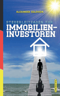 Steuerleitfaden fr Immobilieninvestoren: Der ultimative Steuerratgeber fr Privatinvestitionen in Wohnimmobilien