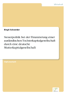 Steuerpolitik bei der Finanzierung einer auslndischen Tochterkapitalgesellschaft durch eine deutsche Mutterkapitalgesellschaft