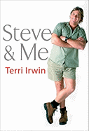 Steve and Me: Life with the Crocodile Hunter