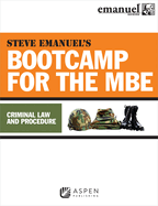 Steve Emanuel's Bootcamp for the MBE: Criminal Law and Procedure,