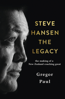 Steve Hansen: The Legacy - Paul, Gregor
