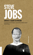 Steve Jobs: Atr?vete a Seguir Tu Intuici?n Volume 6