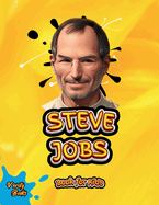 Steve Jobs Book for Kids: The biography of The Visionary Genius for young tech kids, Colored pages.