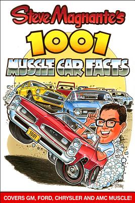 Steve Magnante's 1001 Muscle Car Facts - Magnante, Steve