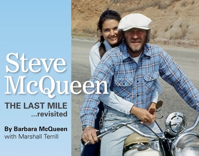 Steve McQueen: The Last Mile....Revisited Volume 1 - McQueen, Barbara, and Terrill, Marshall