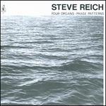 Steve Reich: Four Organs; Phase Patterns