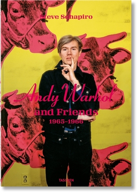 Steve Schapiro. Andy Warhol and Friends - Taschen (Editor)