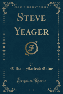 Steve Yeager (Classic Reprint)