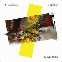 Steven Ricks: Assemblage Chamber - Alex Woods (viola); Aubrey Woods (violin); Counter)Induction; Jason Hardink (harpsichord); Nova Chamber Music Players;...