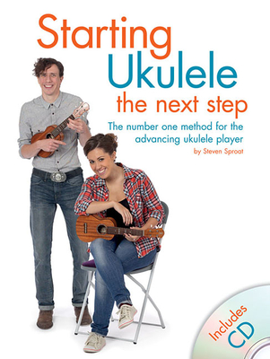 Steven Sproat: Starting Ukulele - The Next Step - Sproat, Steven