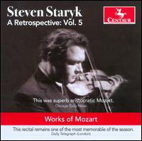 Steven Staryk: A Retrospective, Vol. 5 - Works of Mozart - Jaime Weisenblum (violin); John Mair (viola); Oscar Shumsky (viola); Peter Schenkman (cello); Rivka Golani (viola);...