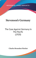 Stevenson's Germany: The Case Against Germany in the Pacific (1920)