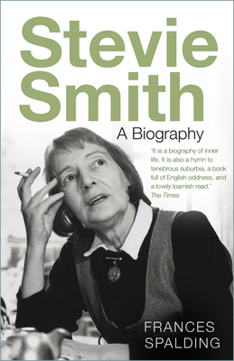 Stevie Smith: A Biography - Spalding, Frances