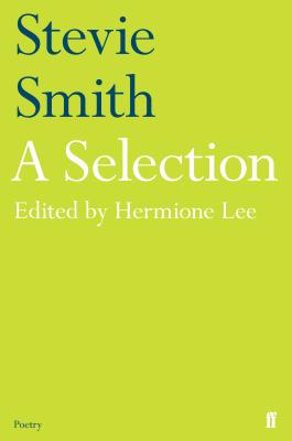 Stevie Smith: A Selection: edited by Hermione Lee - Smith, Stevie, and Lee, Hermione (Editor)