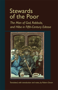 Stewards of the Poor: The Man of God, Rabbula, and Hiba in Fifth-Century Edessa