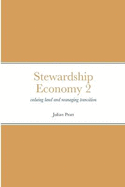 Stewardship Economy 2: valuing land and managing transition