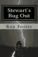 Stewart`s Bug Out: Prepper Novelettes