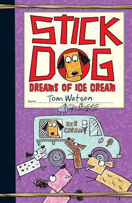 Stick Dog Dreams of Ice Cream - Watson, Tom