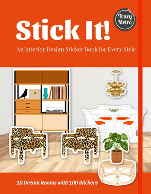 Stick It!: An Interior Design Sticker Book for Every Style - Metro, Tracy
