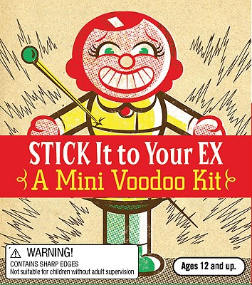 Stick It to Your Ex: A Mini Voodoo Kit - O'Brien, Sarah