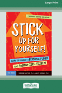 Stick Up for Yourself!: Every Kid's Guide to Personal Power and Positive Self-Esteem [Standard Large Print 16 Pt Edition]