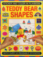 Sticker and Color-In Playbook: Teddy Bear Shapes: With Over 50 Reusable Stickers