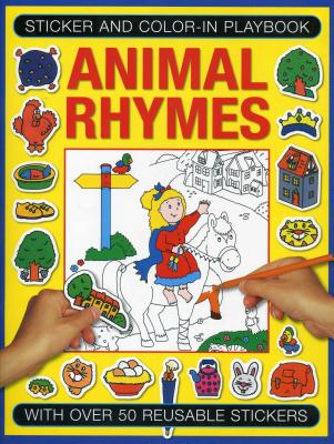 Sticker and Colour-in Playbook: Animal Rhymes: With Over 50 Reusable Stickers - 