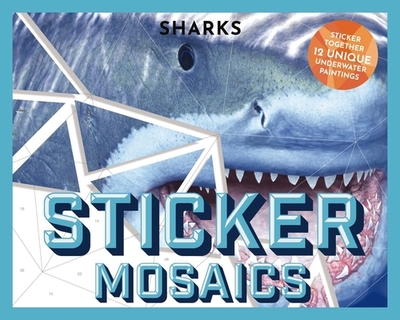 Sticker Mosaics: Sharks: Puzzle Together 12 Unique Fintastic Designs (Sticker Activity Book) - Thomas Nelson