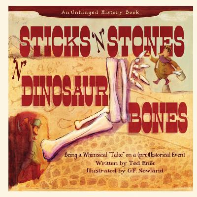 Sticks 'n Stones 'n Dinosaur Bones - Enik, MR Ted