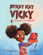 Sticky Icky Vicky: Choosing to Be Myself