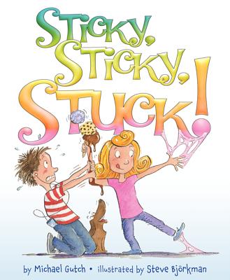 Sticky, Sticky, Stuck! - Gutch, Michael