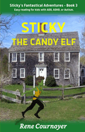 Sticky, the Candy Elf: Book 3