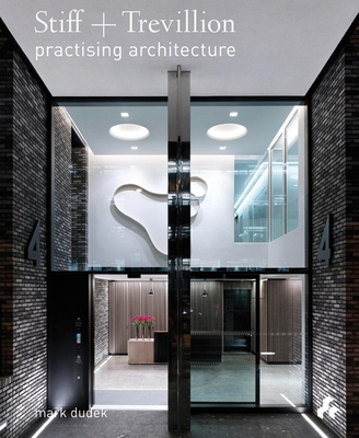 Stiff + Trevillion : Practising Architecture - Dudek, Mark