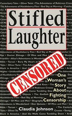 Stifled Laughter: One Woman's Story about Fighting Censorship - Johnson, Claudia