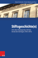 Stiftsgeschichte(n): 250 Jahre Theologisches Stift Der Universitat Gottingen (1765-2015)