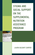 Stigma and Social Support on the Supplemental Nutrition Assistance Program