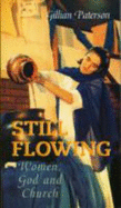 Still Flowing: Women, God and Church - Paterson, Gillian