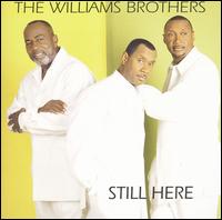 Still Here - The Williams Brothers