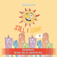 Still I Shine: Designed to empower children to PERSEVERE, encourage a GROWTH MINDSET, and embrace the power of ENDURANCE
