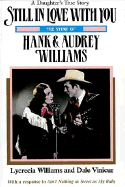 Still in Love with You: The Story of Hank & Audrey Williams