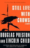 Still Life with Crows - Preston, Douglas J, and Lincoln, Child